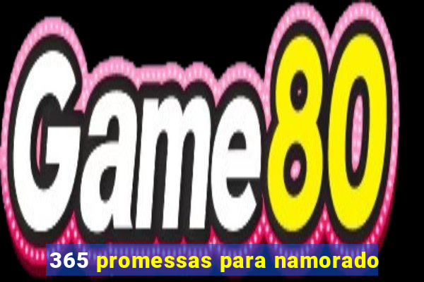 365 promessas para namorado